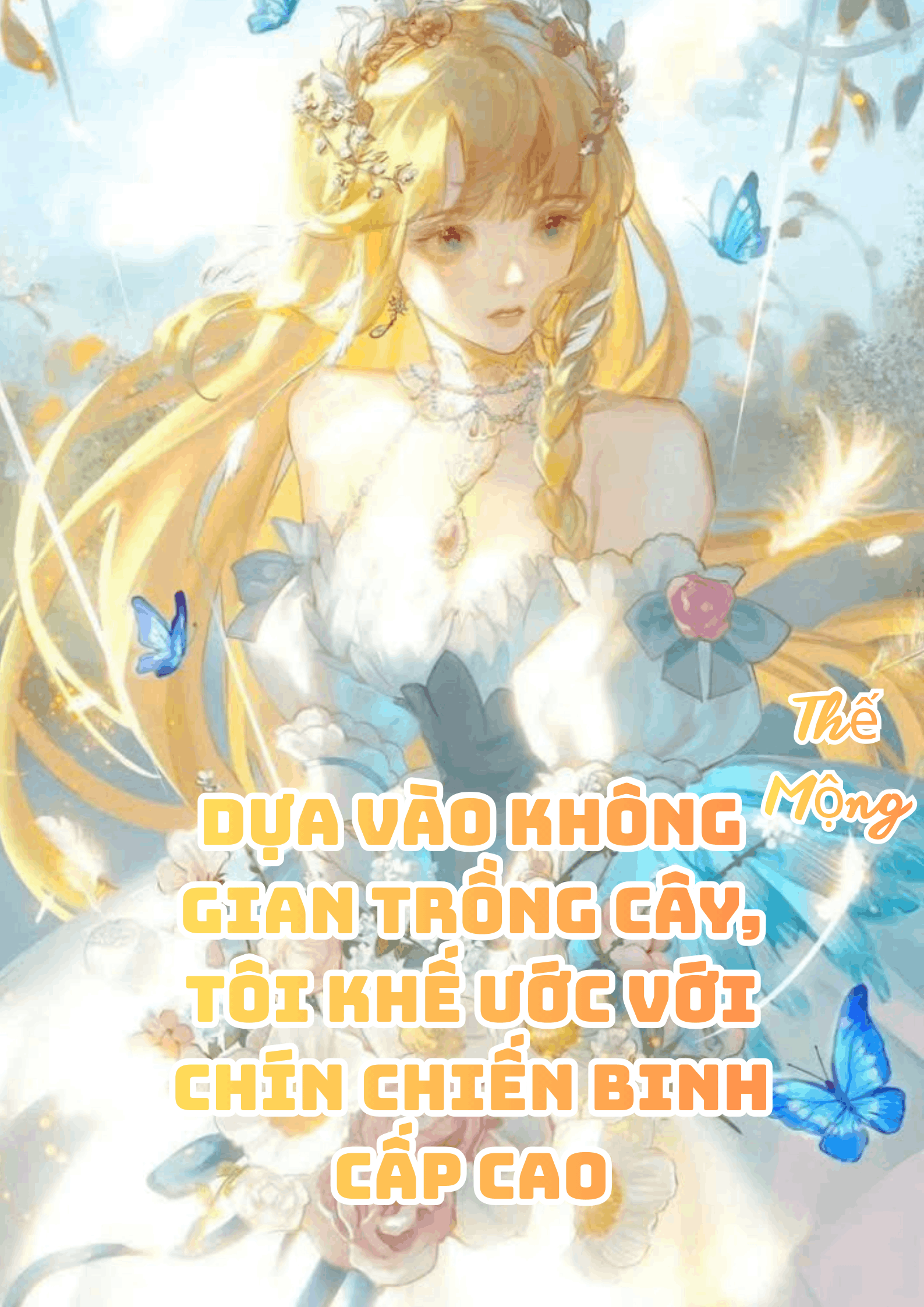 (NP) Dựa Vào Không Gian Trồng Cây, Tôi Khế Ước Với Chín Chiến Binh Cấp Cao
